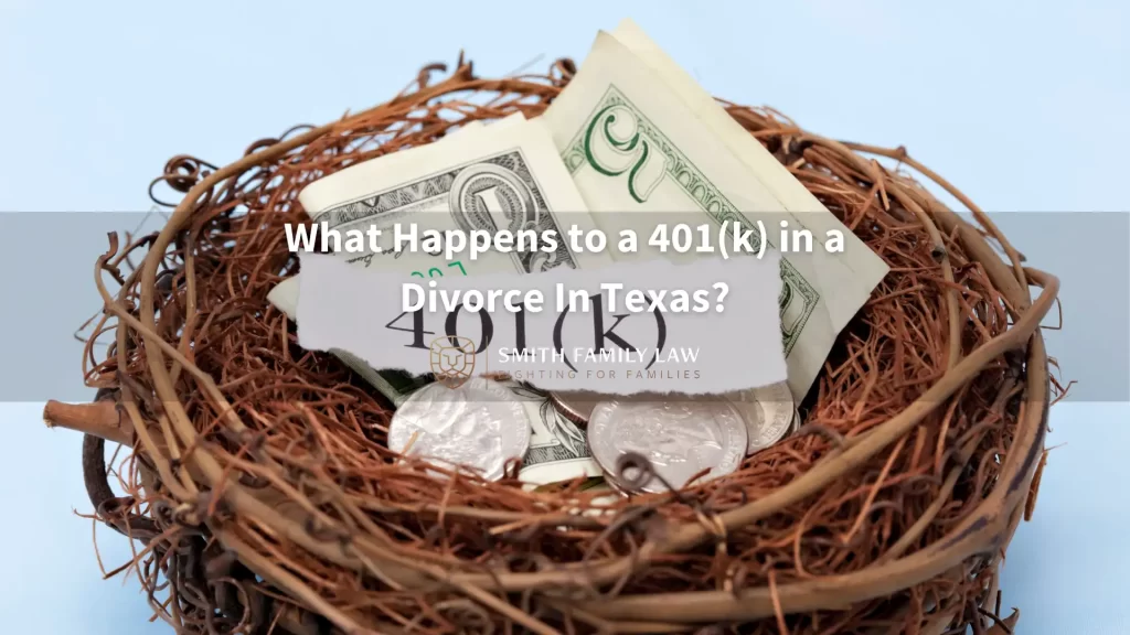 What Happens to a 401(k) in a Divorce In Texas