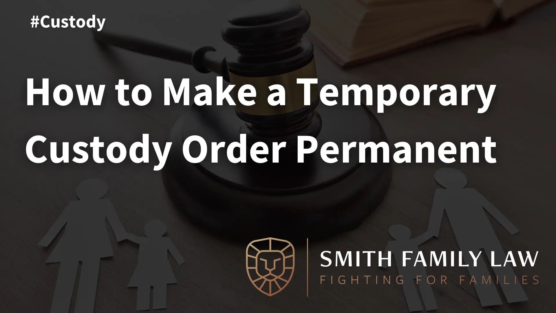 How to Make a Temporary Custody Order Permanent Image