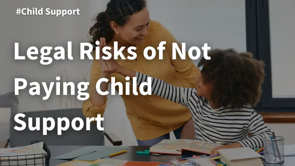 Legal Risks of Not Paying Child Support Image