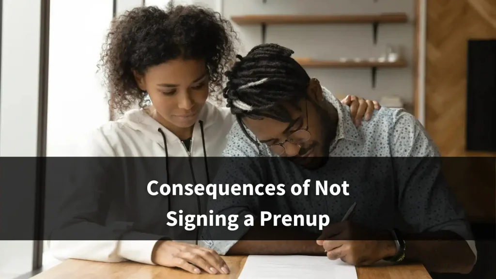 Consequences of Not Signing a Prenup Image