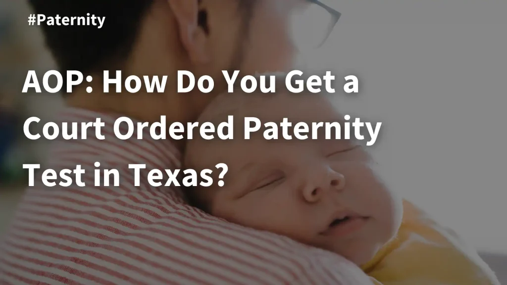 AOP_ How Do You Get a Court Ordered Paternity Test in Texas_ Image