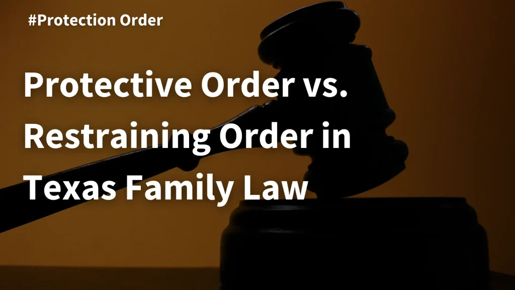 Protective Order vs. Restraining Order in Texas Family Law Image