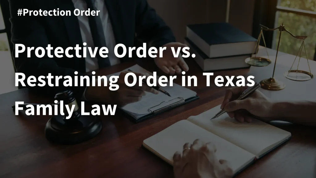 Protective Order vs. Restraining Order in Texas Family Law Image