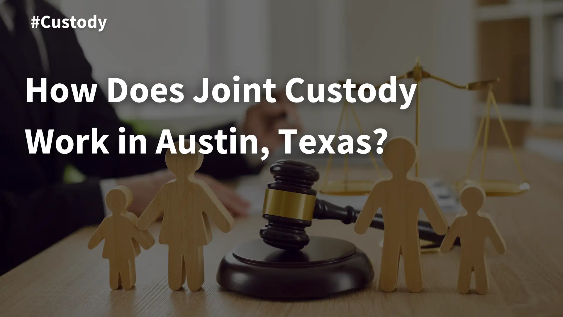 How Does Joint Custody Work in Austin, Texas_ Image