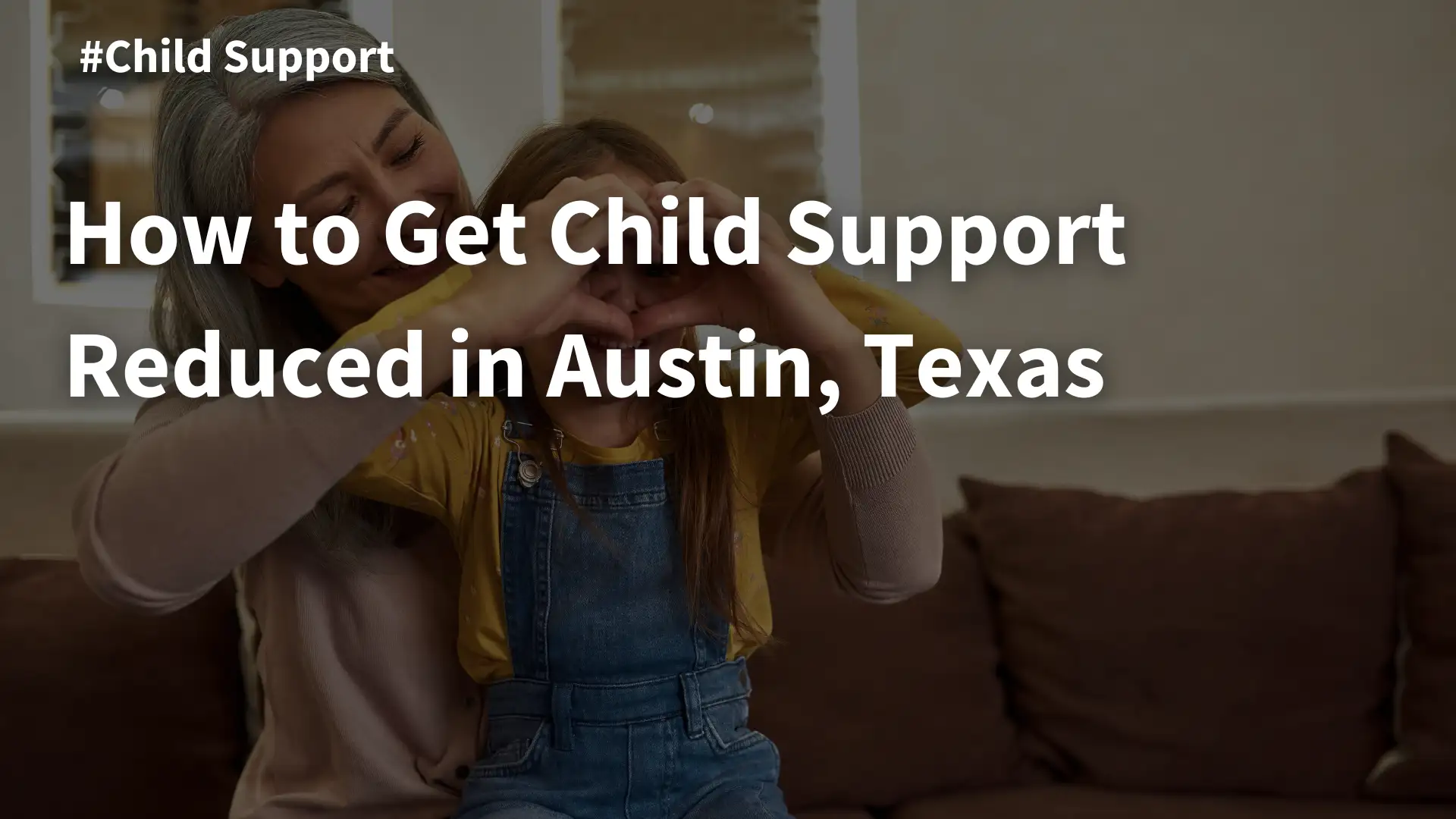 How to Get Child Support Reduced in Austin, Texas Image