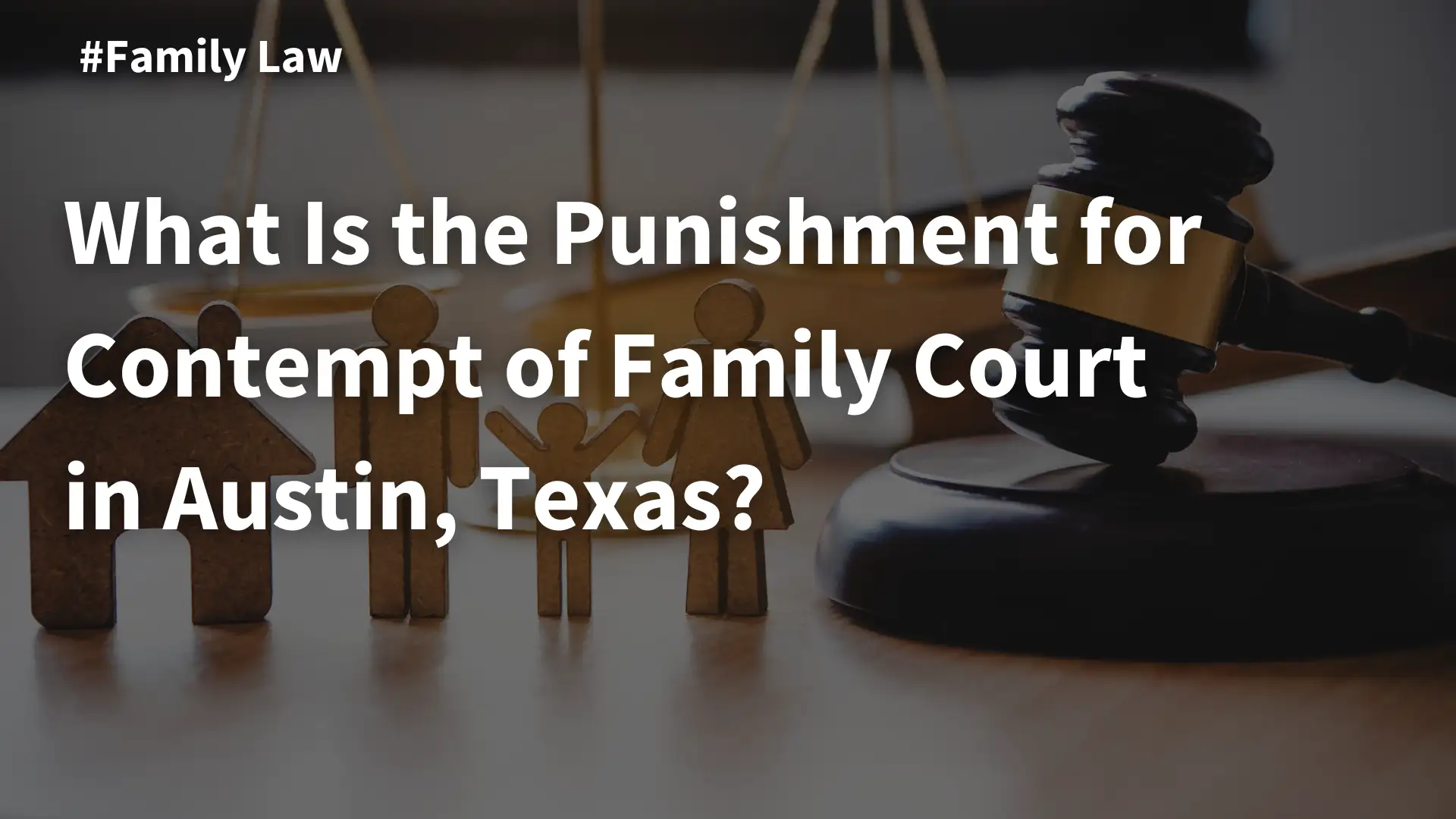 What Is the Punishment for Contempt of Family Court in Austin, Texas_ Image